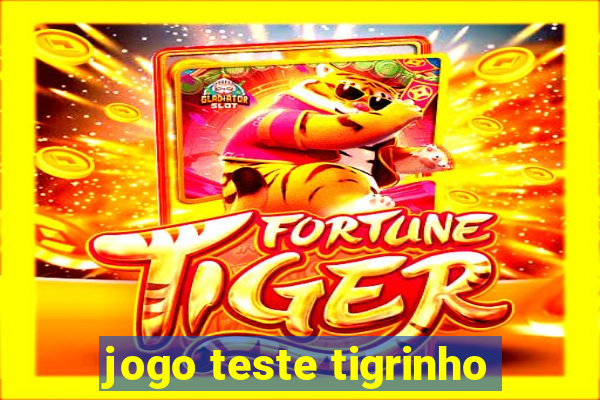 jogo teste tigrinho